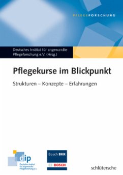Pflegekurse im Blickpunkt - Deutsches Institut für angewandte Pflegeforschung e.V. (Hrsg.)