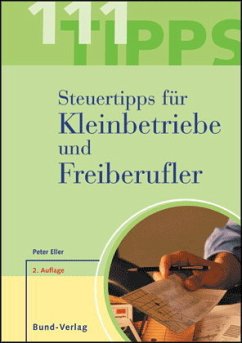 111 Steuertipps für Kleinbetriebe und Freiberufler - Eller, Peter