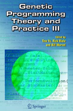 Genetic Programming Theory and Practice III - Yu, Tina / Riolo, Rick / Worzel, Bill (eds.)