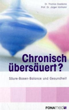 Chronisch übersäuert? - Goedecke, Thomas;Vormann, Jürgen