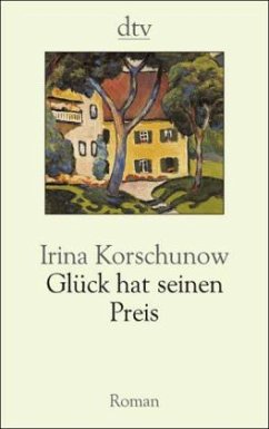 Glück hat seinen Preis - Korschunow, Irina