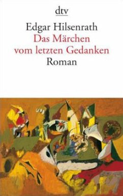 Das Märchen vom letzten Gedanken - Hilsenrath, Edgar