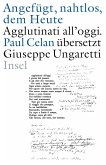 »Angefügt, nahtlos, dem Heute« / »Agglutinati all'oggi«. Paul Celan übersetzt Giuseppe Ungaretti