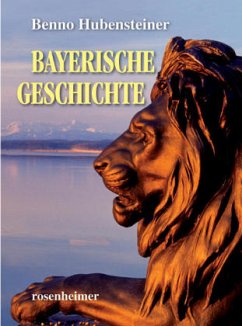 Bayerische Geschichte - Hubensteiner, Benno
