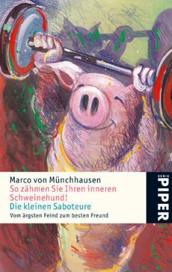 So zähmen Sie Ihren inneren Schweinehund!\Die kleinen Saboteure - Münchhausen, Marco von