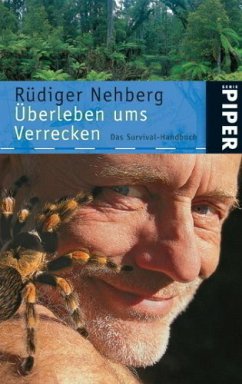 Überleben ums Verrecken - Nehberg, Rüdiger