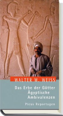 Das Erbe der Götter, Ägyptische Ambivalenzen - Weiss, Walter M.