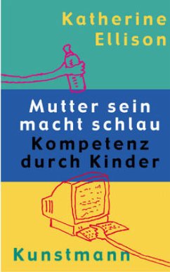 Mutter sein macht schlau - Ellison, Katherine