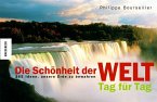 Die Schönheit der Welt - Tag für Tag Die Schönheit der Welt - Tag für Tag