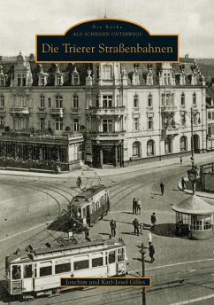 Die Trierer Straßenbahnen - Gilles, Joachim;Gilles, Karl-Josef