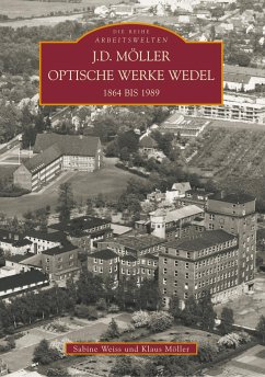J. D. Möller Optische Werke Wedel 1864-1989 - Möller, Klaus; Weiss, Sabine