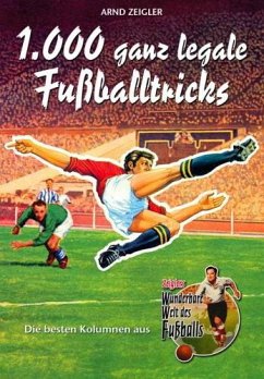 1.000 ganz legale Fußballtricks - Zeigler, Arnd