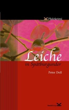 Leiche in Spätburgunder / Phillip Sturm Bd.1 - Dell, Peter