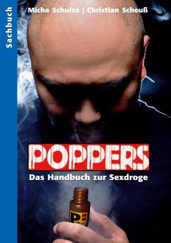 Poppers - Das Handbuch zur schwulen Sex-Droge - Scheuss, Christian