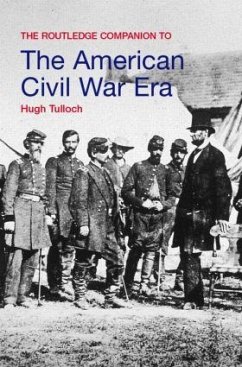 The Routledge Companion to the American Civil War Era - Tulloch, Hugh