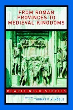 From Roman Provinces to Medieval Kingdoms - Thomas F.X. Noble