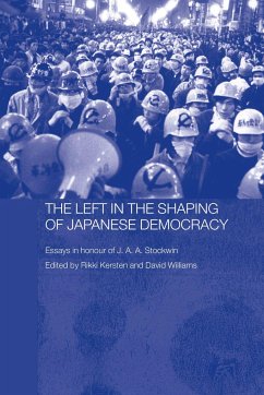 The Left in the Shaping of Japanese Democracy - Williams, David / Kersten, Rikki (eds.)