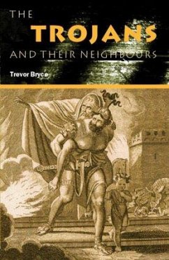 The Trojans & Their Neighbours - Bryce, Trevor (University of Queensland, Australia)