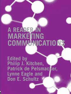 A Reader in Marketing Communications - Kitchen, Philip J / Pelsmacker, Patrick de / Eagle, Lynne / Schultz, Don E. (eds.)