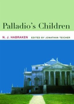 Palladio's Children - Habraken, N. J.