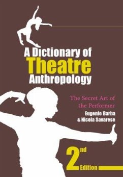 A Dictionary of Theatre Anthropology - Barba, Eugenio; Savarese, Nicola (University Romatre, Rome, Italy)