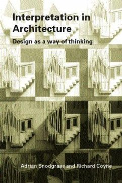 Interpretation in Architecture - Snodgrass, Adrian; Coyne, Richard