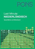 PONS Last Minute Sprachführer Niederländisch: Sprachführer und Wörterbuch