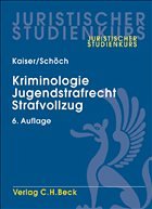 Kriminologie, Jugendstrafrecht, Strafvollzug - Kaiser, Günther / Schöch, Heinz