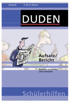 Aufsatz / Bericht, 5. bis 8. Klasse / Duden Schülerhilfen