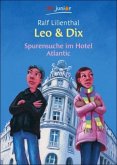 Leo & Dix. Spurensuche im Hotel Atlantic