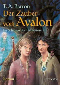Der Zauber von Avalon II. Im Schatten der Lichtertore - Barron, Thomas A.