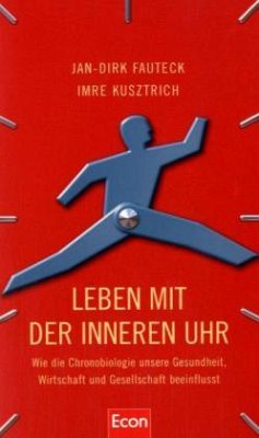 Leben mit der inneren Uhr - Fauteck, Jan-Dirk;Kusztrich, Imre