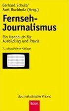 Fernseh-Journalismus - Buchholz, Axel / Schult, Gerhard (Hrsg.)