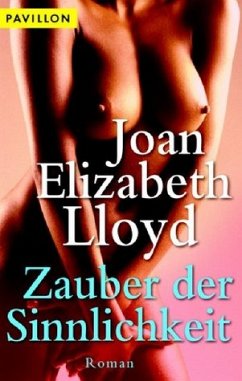 Zauber der Sinnlichkeit - Lloyd, Joan E.