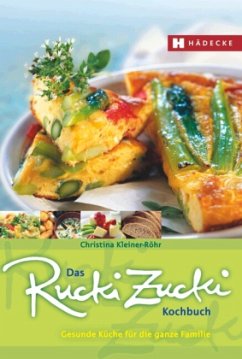 Das Rucki-Zucki-Kochbuch - Kleiner-Röhr, Christina