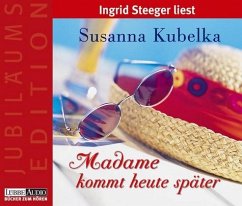 Madame kommt heute später, 4 Audio-CDs - Kubelka, Susanna