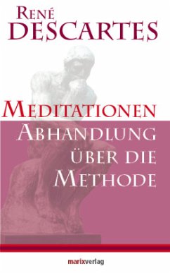 Meditationen - Abhandlung über die Methode - Descartes, René