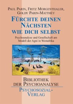 Fürchte deinen Nächsten wie dich selbst - Parin-Matthey, Goldy;Morgenthaler, Fritz;Parin, Paul