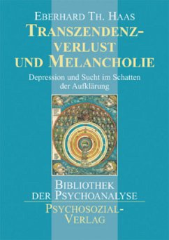 Transzendenzverlust und Melancholie - Haas, Eberhardt Th.