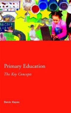 Primary Education: The Key Concepts - Hayes, Denis