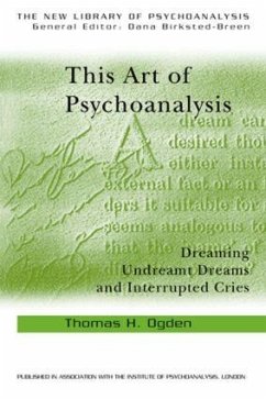 This Art of Psychoanalysis - Ogden, Thomas H