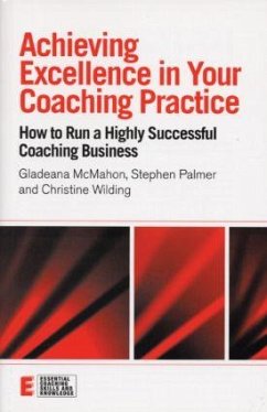 Achieving Excellence in Your Coaching Practice - McMahon, Gladeana; Palmer, Stephen; Wilding, Christine