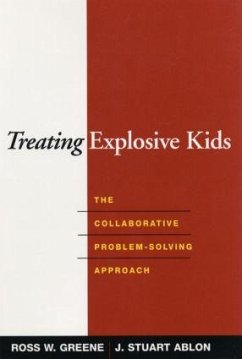 Treating Explosive Kids - Greene, Ross W.; Ablon, J. Stuart
