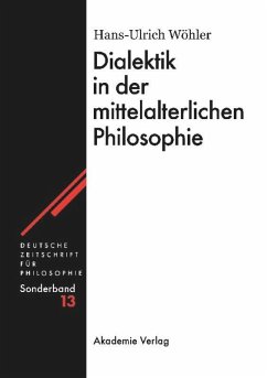 Dialektik in der mittelalterlichen Philosophie - Wöhler, Hans-U.