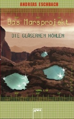 Die gläsernen Höhlen / Marsprojekt Bd.3 - Eschbach, Andreas