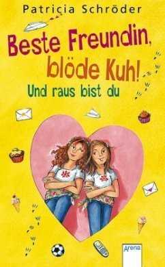 Cover Und raus bist du / Beste Freundin, blöde Kuh! Bd.2