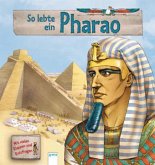 So lebte ein Pharao