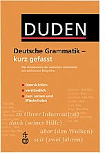 Duden: Deutsche Grammatik, kurz gefasst. Das Grundwissen der deutschen Grammatik mit zahlreichen Beispielen. Übersichtlich, verständliche, zum Lernen und Wiederholen. - Hoberg, Rudolf und Ursula