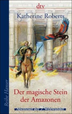 Der magische Stein der Amazonen - Roberts, Katherine