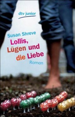 Lollis, Lügen und die Liebe - Shreve, Susan